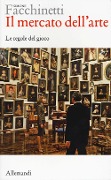 Cover-Bild zum Titel 'Il mercato dell'arte. Le regole del gioco' von 'Simone Facchinetti'