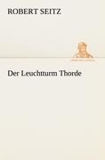 Cover-Bild zum Titel 'Der Leuchtturm Thorde' von 'Robert Seitz'