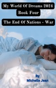 Cover-Bild zum Titel 'My World of Dreams Book Four The End Of Nations - War' von 'Michelle Jean'
