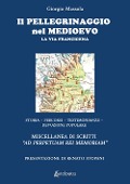 Cover-Bild zum Titel 'Il pellegrinaggio nel Medioevo. La Via Francigena. Storia, percorsi, testimonianze, devozione popolare' von 'Giorgio Massola'