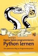 Cover-Bild zum Titel 'Eigene Spiele programmieren - Python lernen' von 'Al Sweigart'