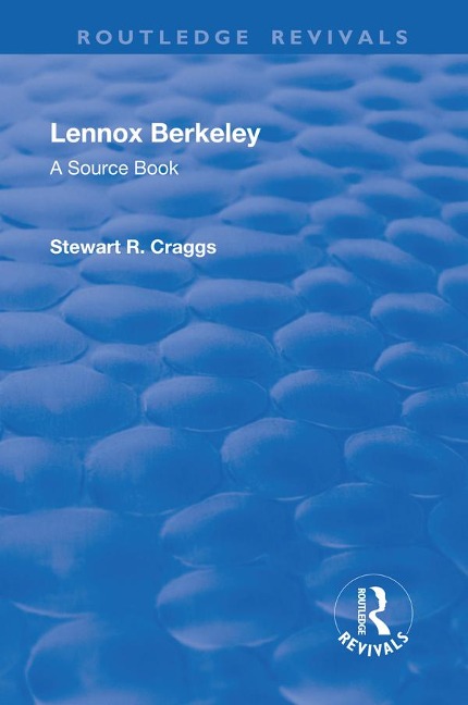 Lennox Berkeley: A Source Book - Stewart Craggs