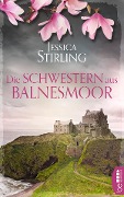 Cover-Bild zum Titel 'Die Schwestern aus Balnesmoor' von 'Jessica Stirling'
