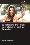 Cover-Bild zum Titel 'La relazione tra i tratti narcisistici e i post su Snapchat' von 'Erissa Miyandari'