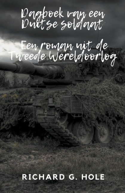 Dagboek van een Duitse soldaat - Richard G. Hole