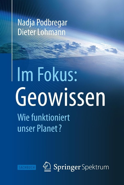 Im Fokus: Geowissen - Nadja Podbregar, Dieter Lohmann