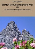 Cover-Bild zum Titel 'Werden Sie Kreuzworträtsel-Profi (1)' von 'Alina Steffen'