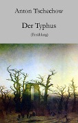 Cover-Bild zum Titel 'Der Typhus' von 'Anton Tschechow'