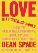 Cover-Bild zum Titel 'Love in a F*cked-Up World' von 'Dean Spade'