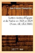 Lettres Écrites d'Égypte Et de Nubie En 1828 Et 1829 (Nouv. Éd.) (Éd.1868) - Jean-François Champollion