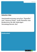 Cover-Bild zum Titel 'Auseinandersetzung zwischen "Pantaflix" und "Amazon Prime". Stellt Pantaflix eine Konkurrenz für alle bisherigen Streaming-Dienste dar?' von 'Sebastian Odoj'