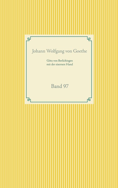 Götz von Berlichingen mit der eisernen Hand - Johann Wolfgang von Goethe