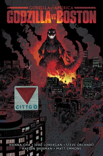 Godzilla vs. America: Boston - Hanna Cha, Jesse Lonergan, Steve Orlando, Hayden Sherman, Matt Emmons