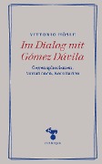 Cover-Bild zum Titel 'Im Dialog mit Gómez Dávila' von 'Vittorio Hösle'