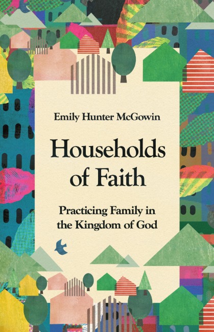 Households of Faith - Emily Hunter Mcgowin