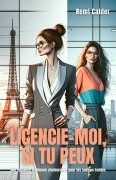 Cover-Bild zum Titel 'Licencie-moi, si tu peux: Une romance lesbienne chaleureuse pour les soirées froides' von 'Remi Calder'