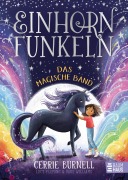Cover-Bild zum Titel 'Einhornfunkeln - Das magische Band' von 'Cerrie Burnell'