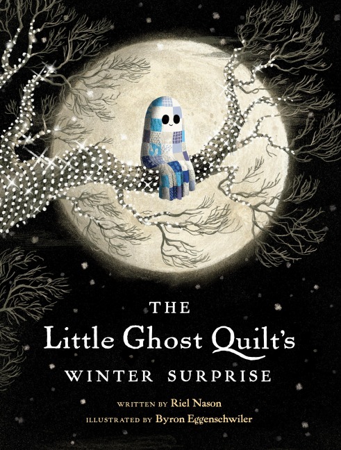 The Little Ghost Quilt's Winter Surprise - Riel Nason