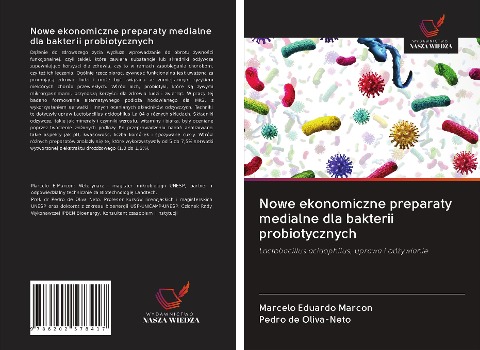 Nowe ekonomiczne preparaty medialne dla bakterii probiotycznych - Marcelo Eduardo Marcon, Pedro de Oliva-Neto