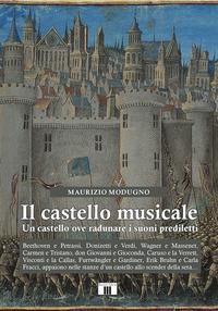 Il castello musicale. Un castello ove radunare i suoni prediletti - Maurizio Modugno
