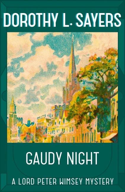 Gaudy Night - Dorothy L Sayers