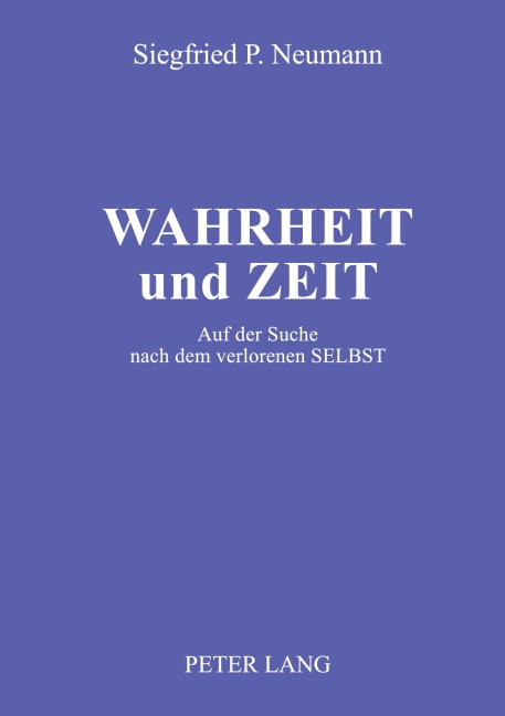 Wahrheit und Zeit - Siegfried P. Neumann