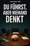 Cover-Bild zum Titel 'Du führst. Aber niemand denkt.' von 'Klaus-Dieter Thill'