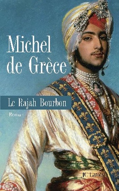Le rajah bourbon - Michel de Grèce