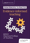 Cover-Bild zum Titel 'From principle to practice: Evidence-informed teaching' von 'The Chartered College of Teaching'