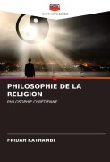 Cover-Bild zum Titel 'PHILOSOPHIE DE LA RELIGION' von 'Fridah Kathambi'