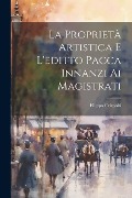 Cover-Bild zum Titel 'La Proprietà Artistica E L'editto Pacca Innanzi Ai Magistrati' von 'Filippo Crispolti'