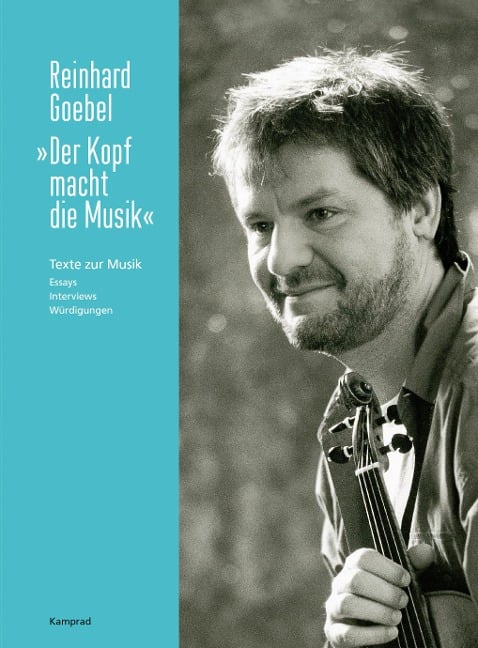 "Der Kopf macht die Musik" - Reinhard Goebel