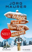 Im Schnee wird nur dem Tod nicht kalt - Jörg Maurer