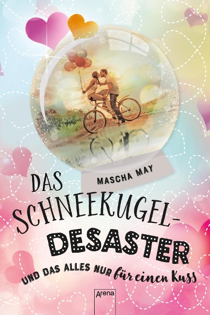 Das Schneekugel-Desaster. Und das alles nur für einen Kuss - Mascha May