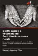 Cover-Bild zum Titel 'Diritti sociali e vecchiaia nel Parintins/Amazonas rurale' von 'Samuel Anselmo Filho'