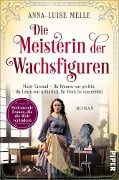 Cover-Bild zum Titel 'Die Meisterin der Wachsfiguren' von 'Anna-Luise Melle'