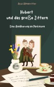 Cover-Bild zum Titel 'Hubert und das große Zittern' von 'Anja Allmanritter'