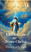 Cover-Bild zum Titel 'L'Imitation de Jésus-Christ (French edition)' von 'Thomas À Kempis'
