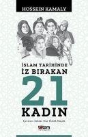 Islam Tarihinde Iz Birakan 21 Kadin - Hossein Kamaly