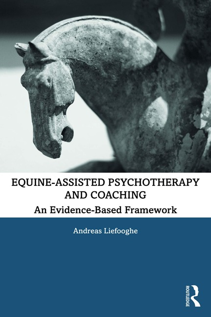 Equine-Assisted Psychotherapy and Coaching - Andreas Liefooghe