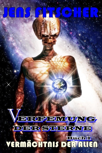 Vermächtnis der Alien (Verfemung der Sterne 1) - Jens Fitscher