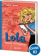 Cover-Bild zum Titel 'Lola macht Schlagzeilen (Band 2)' von 'Isabel Abedi'