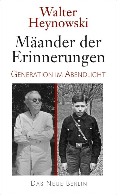 Mäander der Erinnerungen - Walter Heynowski