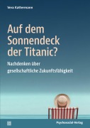 Cover-Bild zum Titel 'Auf dem Sonnendeck der Titanic?' von 'Vera Kattermann'