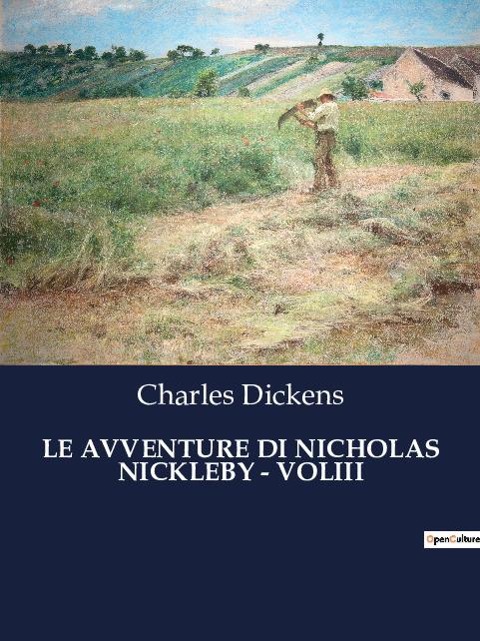 LE AVVENTURE DI NICHOLAS NICKLEBY - VOLIII - Charles Dickens