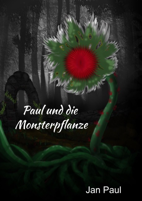 Paul und die Monsterpflanze - Jan Paul