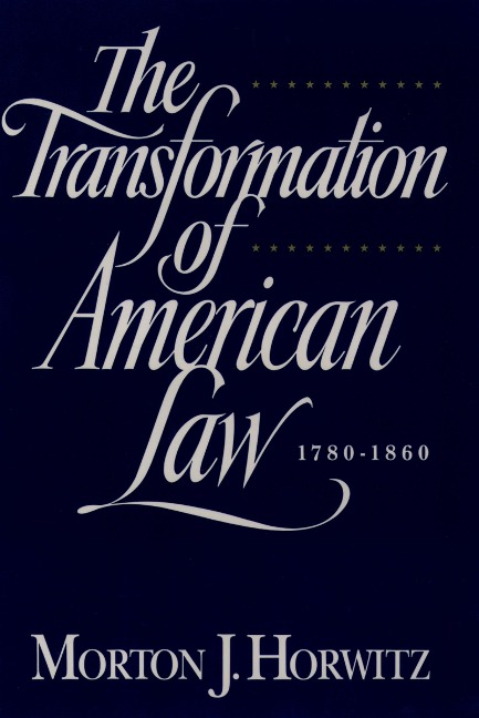 The Transformation of American Law, 1870-1960 - Morton J. Horwitz