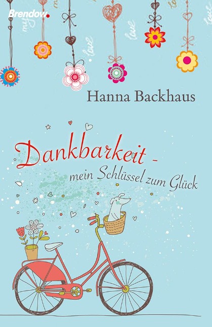 Dankbarkeit - mein Schlüssel zum Glück - 