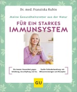 Cover-Bild zum Titel 'Meine Gesundheitsretter aus der Natur für ein starkes Immunsystem' von 'Franziska Rubin'