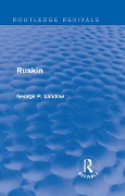 Cover-Bild zum Titel 'Ruskin (Routledge Revivals)' von 'George P. Landow'